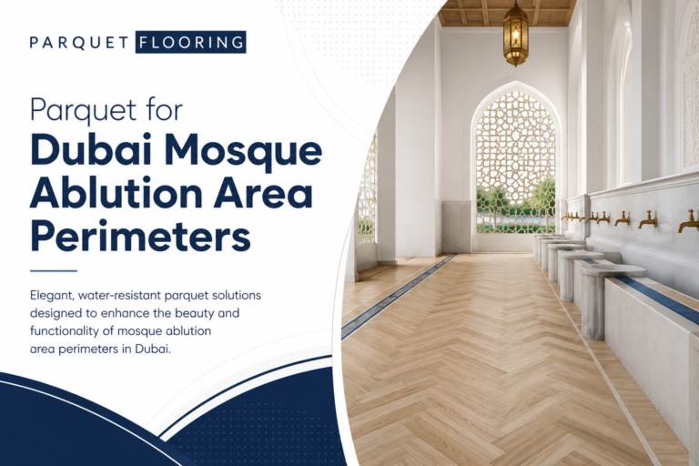 Read more about the article Parquet for Dubai Mosque Ablution Area Perimeters