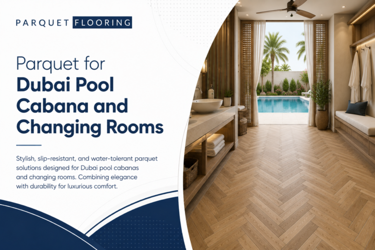Read more about the article Parquet for Dubai Pool Cabana and Changing Rooms